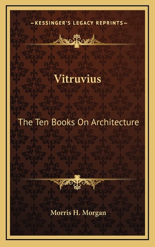 Vitruvius: The Ten Books On Architecture