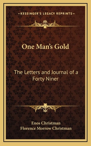 One Man's Gold: The Letters and Journal of a Forty Niner