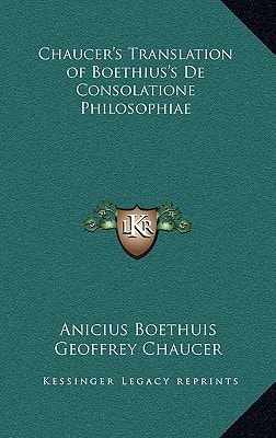 Chaucer's Translation of Boethius's De Consolatione Philosophiae