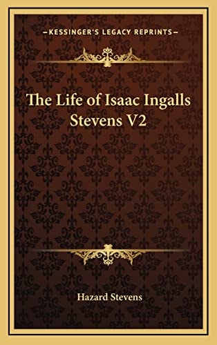 The Life of Isaac Ingalls Stevens V2