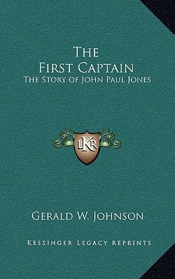 The First Captain: The Story of John Paul Jones