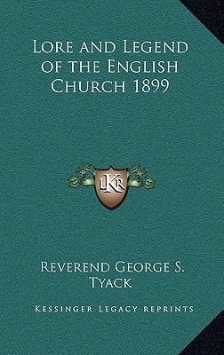 Lore and Legend of the English Church 1899