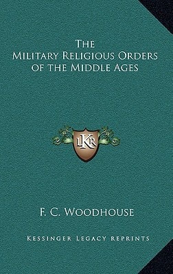 The Military Religious Orders of the Middle Ages