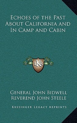 Echoes of the Past About California and In Camp and Cabin