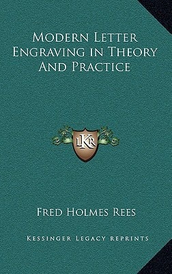 Modern Letter Engraving in Theory And Practice