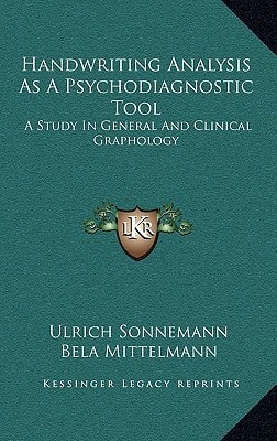 Handwriting Analysis As A Psychodiagnostic Tool: A Study In General And Clinical Graphology