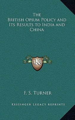 The British Opium Policy and Its Results to India and China