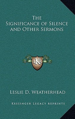 The Significance of Silence and Other Sermons