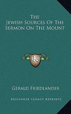 The Jewish Sources Of The Sermon On The Mount
