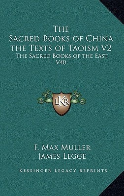 The Sacred Books of China the Texts of Taoism V2: The Sacred Books of the East V40