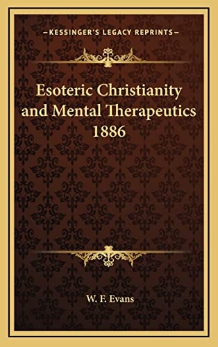 Esoteric Christianity and Mental Therapeutics 1886