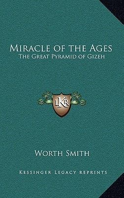 Miracle of the Ages: The Great Pyramid of Gizeh