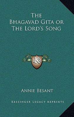 The Bhagavad Gita or The Lord's Song