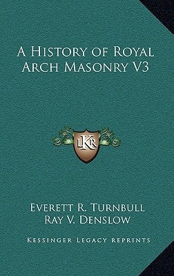 A History of Royal Arch Masonry V3