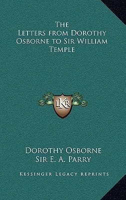 The Letters from Dorothy Osborne to Sir William Temple