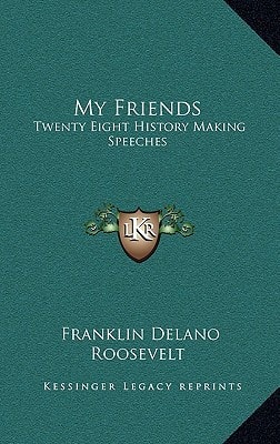 My Friends: Twenty Eight History Making Speeches