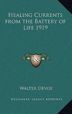 Healing Currents from the Battery of Life 1919