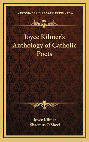 Joyce Kilmer's Anthology of Catholic Poets