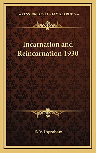 Incarnation and Reincarnation 1930