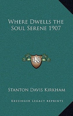 Where Dwells the Soul Serene 1907