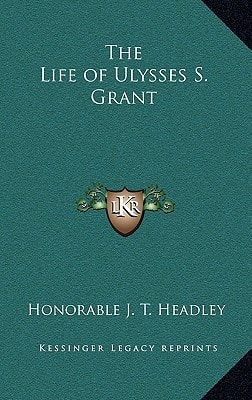 The Life of Ulysses S. Grant