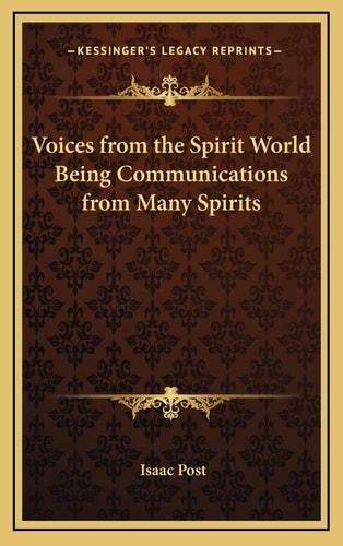 Voices from the Spirit World Being Communications from Many Spirits