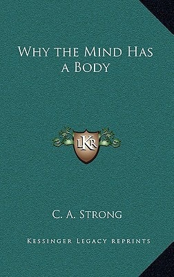 Why the Mind Has a Body