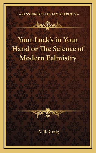 Your Luck's in Your Hand or The Science of Modern Palmistry