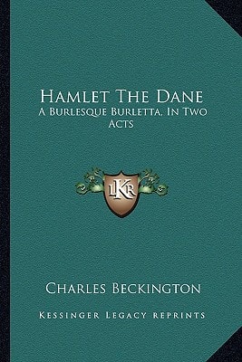 Hamlet The Dane: A Burlesque Burletta, In Two Acts