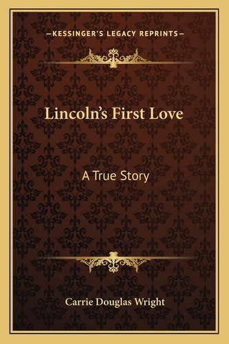 Lincoln's First Love: A True Story
