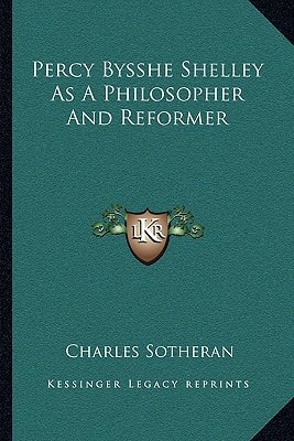 Percy Bysshe Shelley As A Philosopher And Reformer