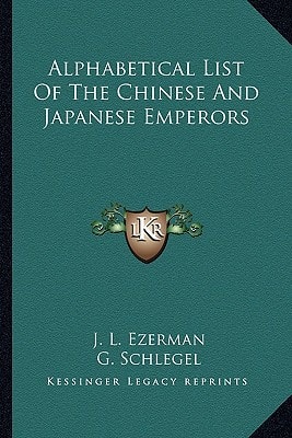 Alphabetical List Of The Chinese And Japanese Emperors
