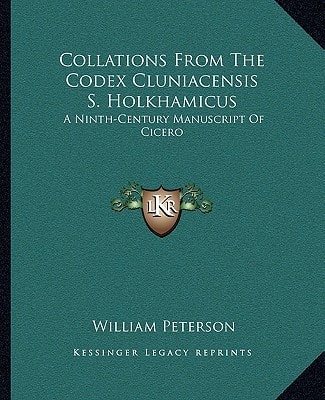 Collations From The Codex Cluniacensis S. Holkhamicus: A Ninth-Century Manuscript Of Cicero