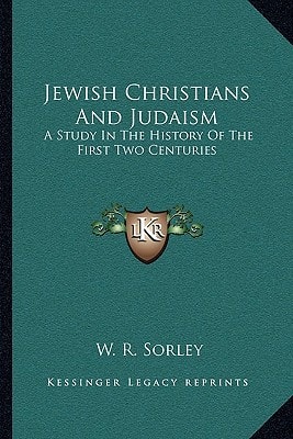 Jewish Christians And Judaism: A Study In The History Of The First Two Centuries