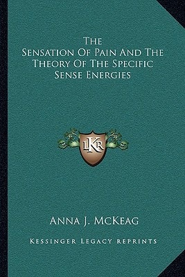 The Sensation Of Pain And The Theory Of The Specific Sense Energies
