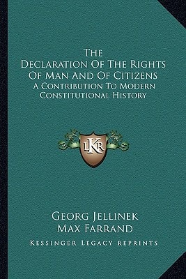The Declaration Of The Rights Of Man And Of Citizens: A Contribution To Modern Constitutional History