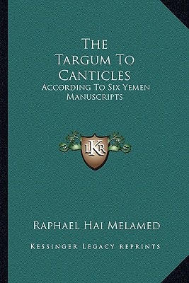 The Targum To Canticles: According To Six Yemen Manuscripts