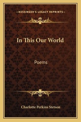 In This Our World: Poems
