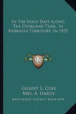 In The Early Days Along The Overland Trail, In Nebraska Territory, In 1852