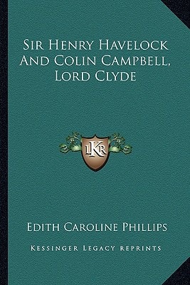 Sir Henry Havelock And Colin Campbell, Lord Clyde