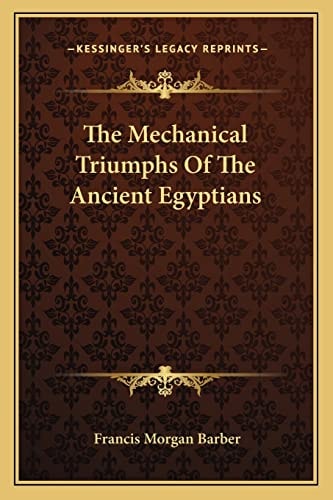 The Mechanical Triumphs Of The Ancient Egyptians