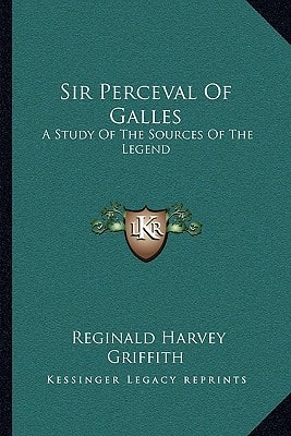 Sir Perceval Of Galles: A Study Of The Sources Of The Legend