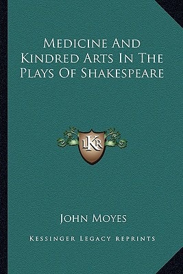 Medicine And Kindred Arts In The Plays Of Shakespeare