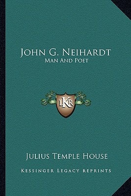 John G. Neihardt: Man And Poet
