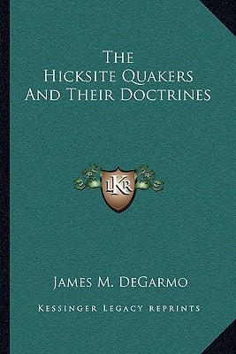 The Hicksite Quakers And Their Doctrines