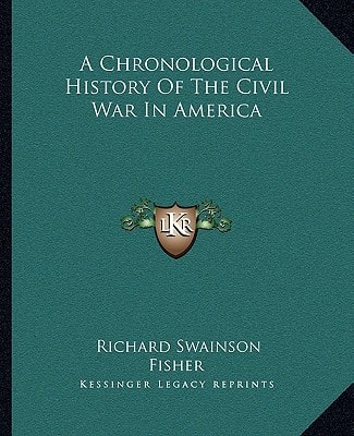 A Chronological History Of The Civil War In America