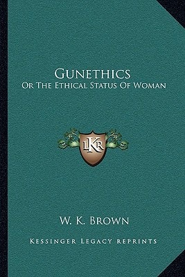 Gunethics: Or The Ethical Status Of Woman