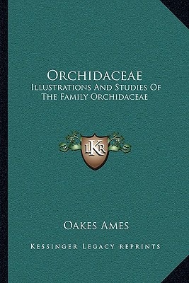 Orchidaceae: Illustrations And Studies Of The Family Orchidaceae