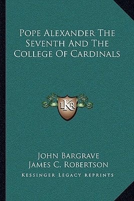 Pope Alexander The Seventh And The College Of Cardinals