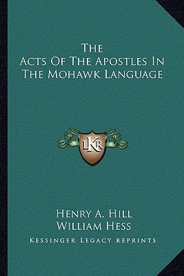 The Acts Of The Apostles In The Mohawk Language